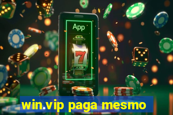 win.vip paga mesmo